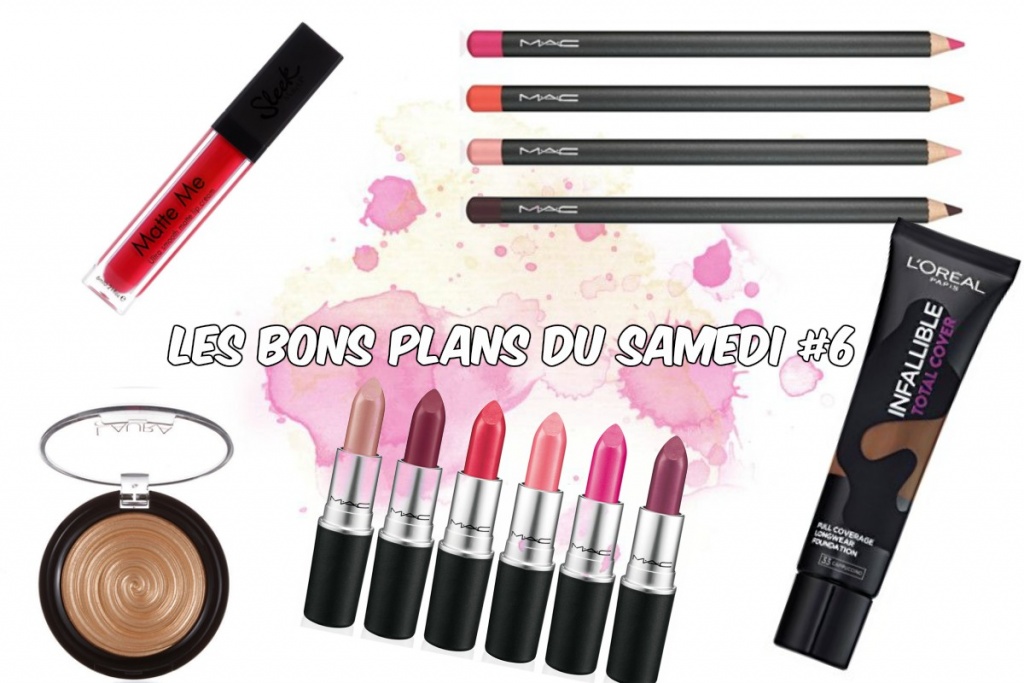 Les Bons Plans du Samedi #6 : 100% BEAUTE avec MAC, L&rsquo;Oréal , FEELUNIQUE, LANCOME,…