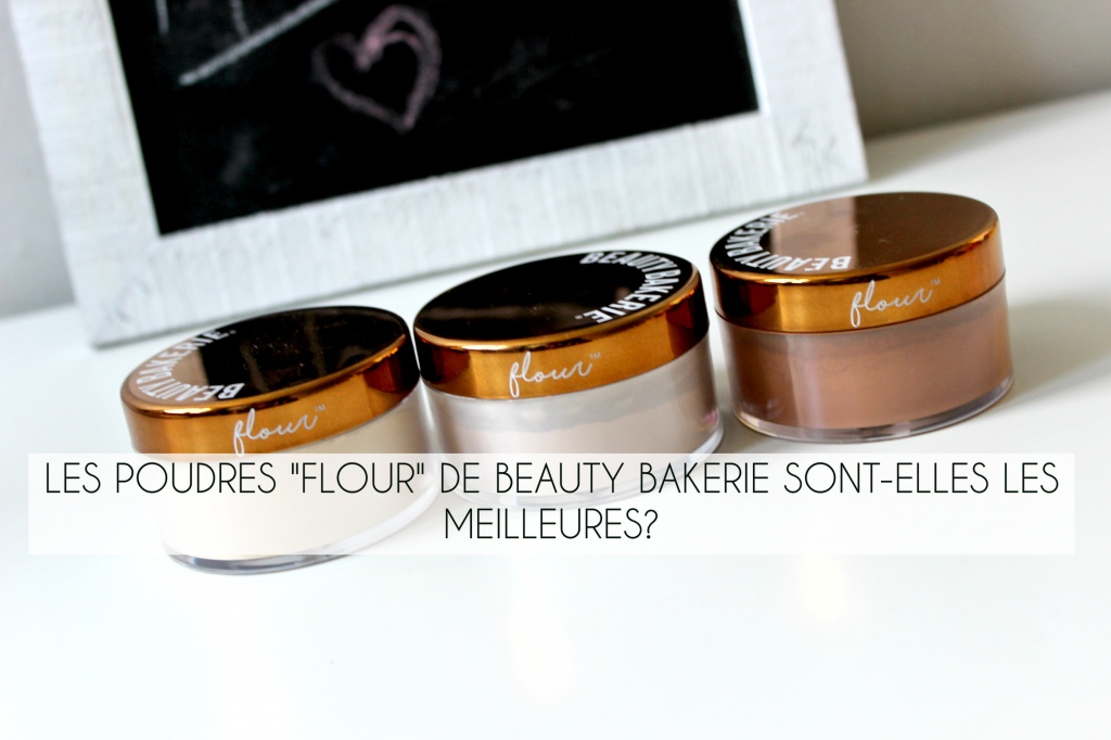 Les Flour de Beauty Bakerie sont-elles les meilleures poudres que j&rsquo;ai testé???
